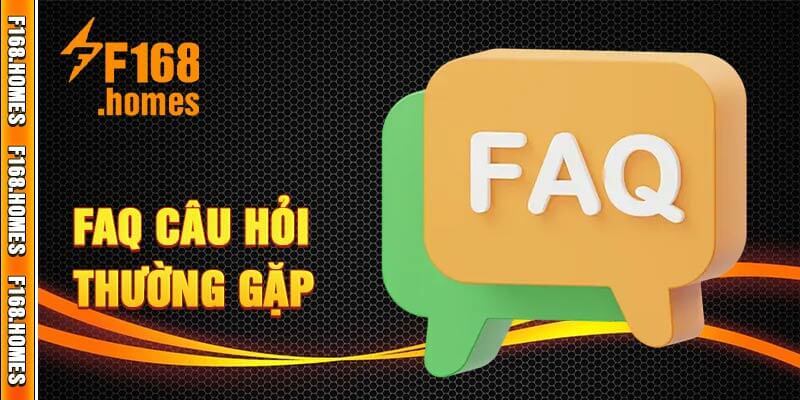 FAQ - Hỏi đáp một số vấn đề thường gặp tại F168