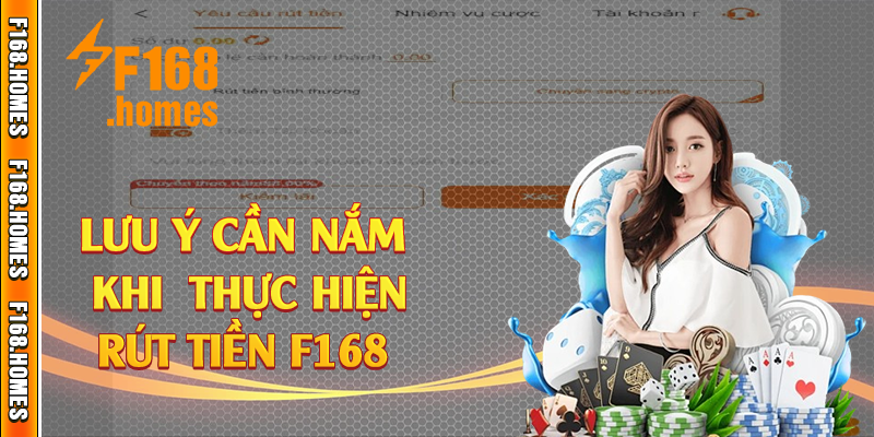 Lưu ý cần nắm khi thực hiện rút tiền F168 