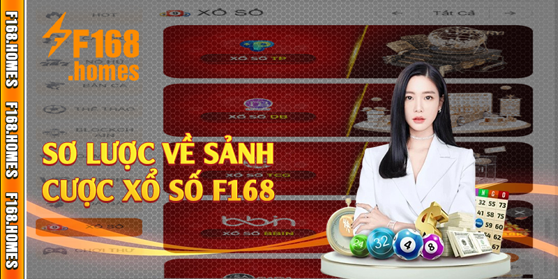 Sơ lược về sảnh cược xổ số F168 