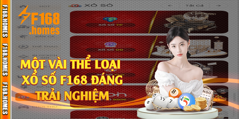 Một vài thể loại xổ số F168 đáng trải nghiệm