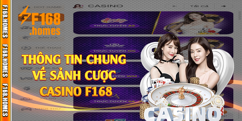 Thông tin chung về sảnh cược casino F168